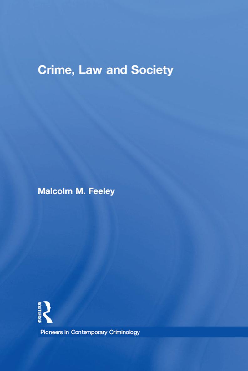 CRIME LAW AND SOCIETY PIONEERS IN CONTEMPORARY CRIMINOLOGY Series Editor - photo 1