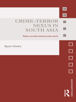 Ryan Clarke - Crime-Terror Nexus in South Asia: States, Security and Non-State Actors