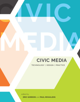 Eric Gordon - Civic Media: Technology, Design, Practice