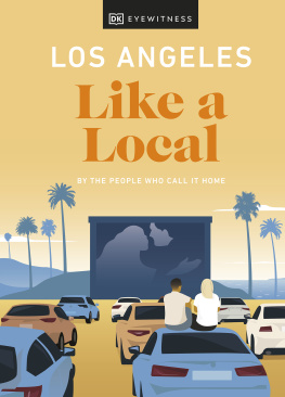 DK Eyewitness - Los Angeles Like a Local: By the People Who Call It Home (Local Travel Guide)