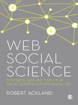 Robert Ackland - Web Social Science: Concepts, Data and Tools for Social Scientists in the Digital Age