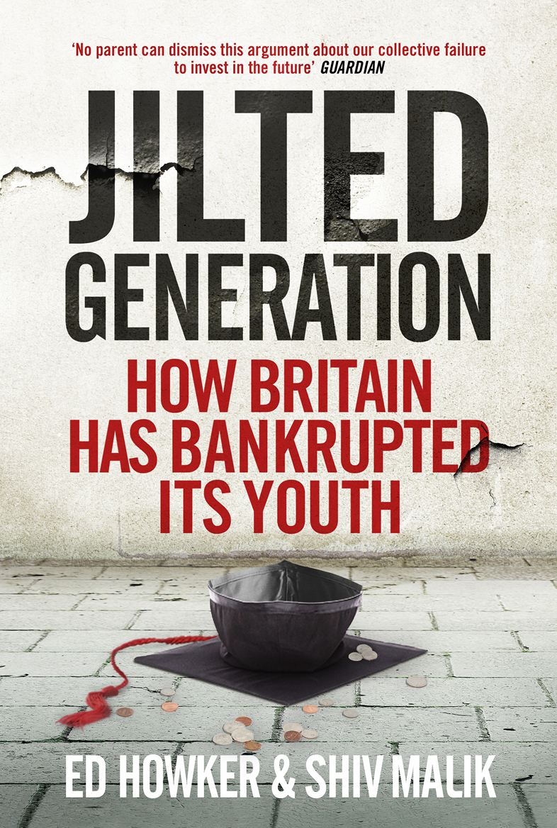 Praise for the first edition of Jilted Generation What the authors eloquently - photo 1