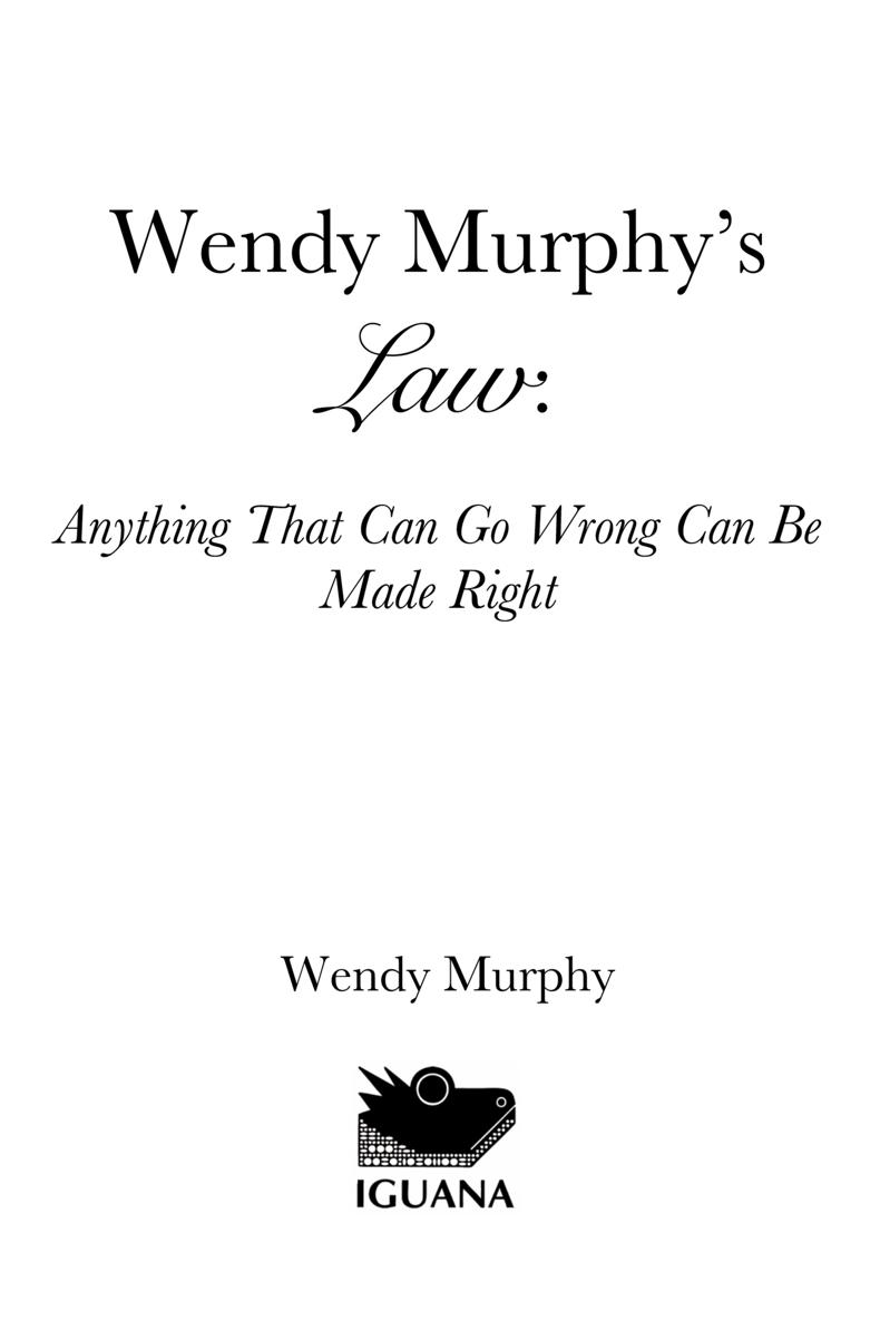 Copyright 2019 Wendy Murphy Iguana Books 720 Bathurst Street Suite 303 - photo 2