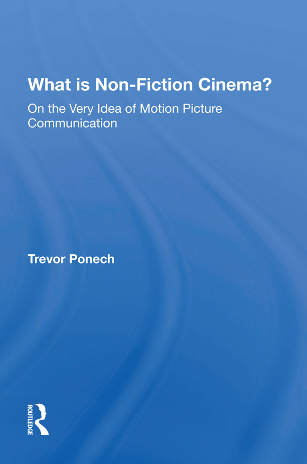 What Is Non-Fiction Cinema Thinking Through Cinema Thomas E Wartenberg - photo 1