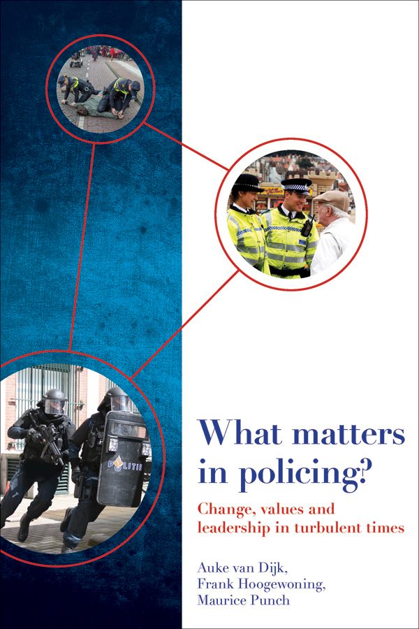 WHAT MATTERS IN POLICING Change values and leadership in turbulent times - photo 1