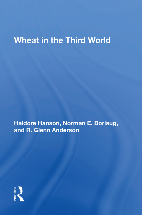 About the Book and Authors Wheat in the Third World Haldore Hanson Norman E - photo 1