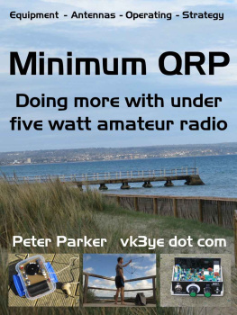 Peter Parker - Minimum QRP: Doing more with under five watt amateur radio