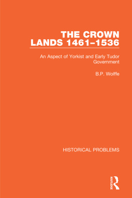 B.P. Wolffe - The Crown Lands 1461-1536: An Aspect of Yorkist and Early Tudor Government
