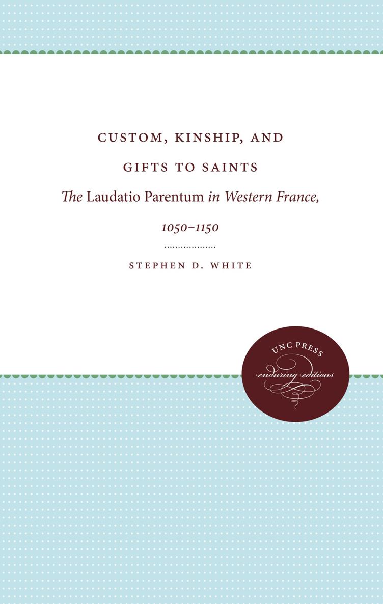 Custom Kinship and Gifts to Saints Studies in Legal History Published by The - photo 1