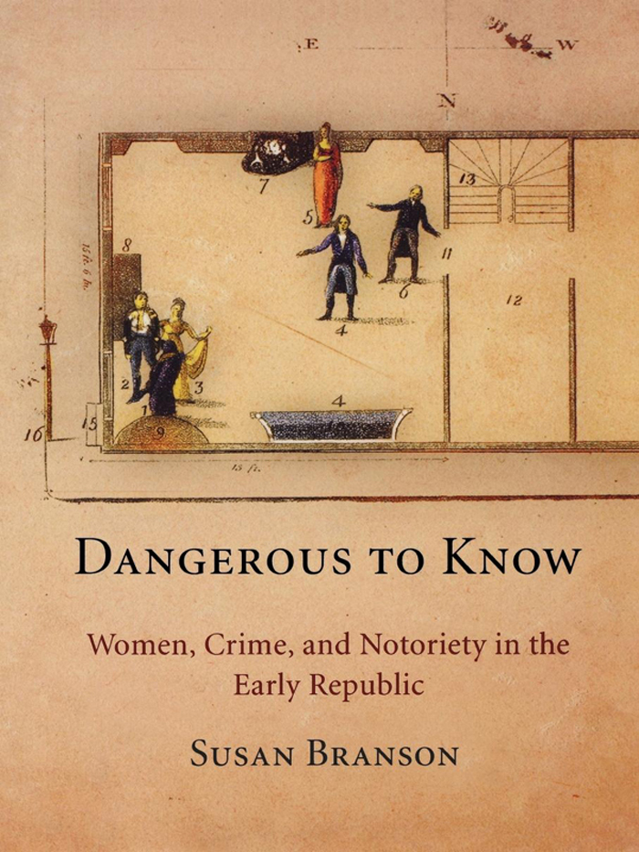 Dangerous to Know Dangerous to Know Women Crime and Notoriety in the Early - photo 1