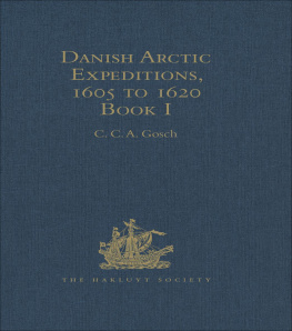 Christian Carl August Gosch Danish Arctic Expeditions: 1605 to 1620