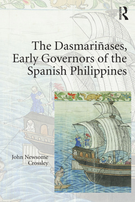 John Newsome Crossley - The Dasmariñases, Early Governors of the Spanish Philippines