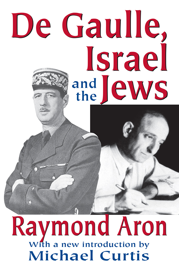 De Gaulle Israel and the Jews Books by Raymond Aron Published by - photo 1