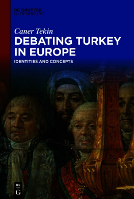 Caner Tekin Debating Turkey in Europe: Identities and Concepts