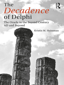 Kristin M. Heineman The Decadence of Delphi: The Oracle in the Second Century AD and Beyond