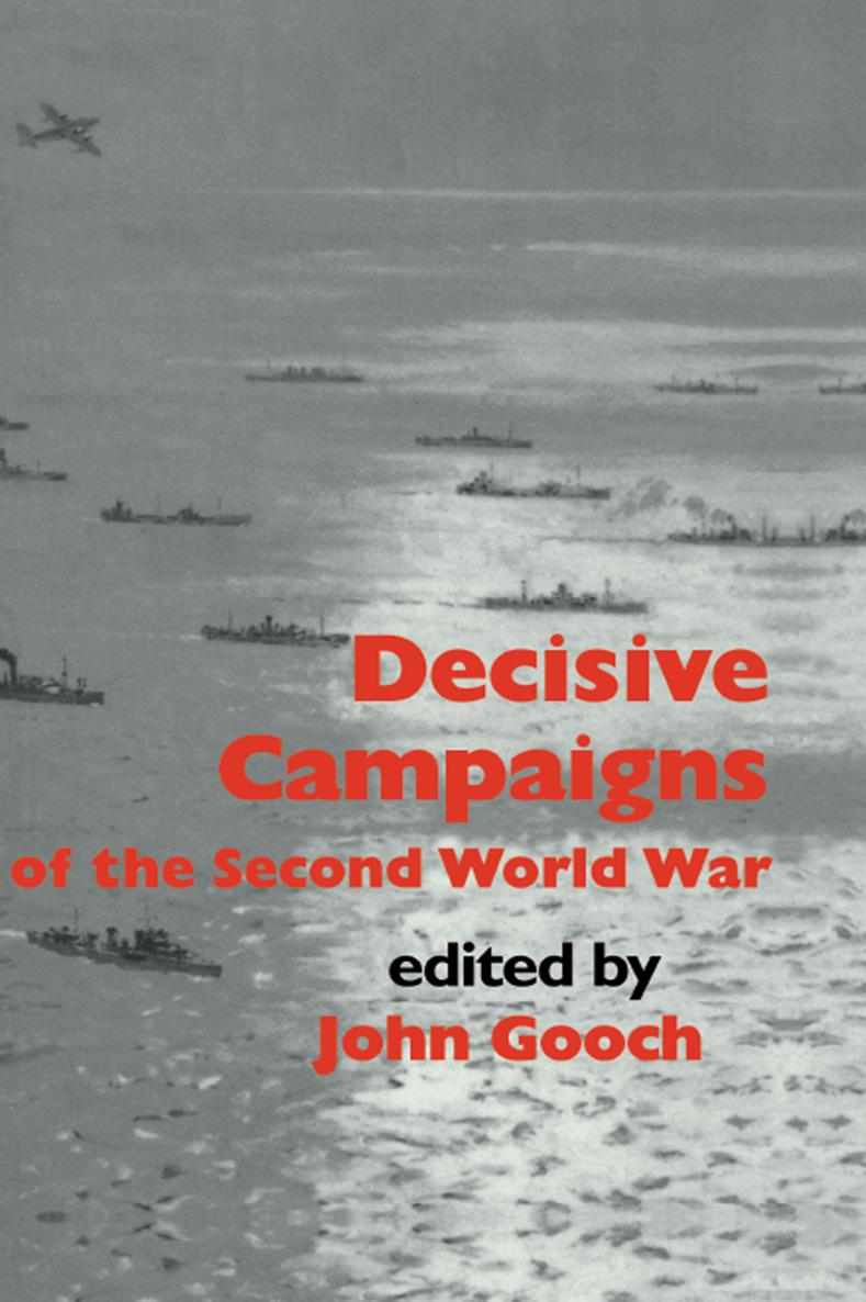 DECISIVE CAMPAIGNS OF THE SECOND WORLD WAR DECISIVE CAMPAIGNS OF THE SECOND - photo 1