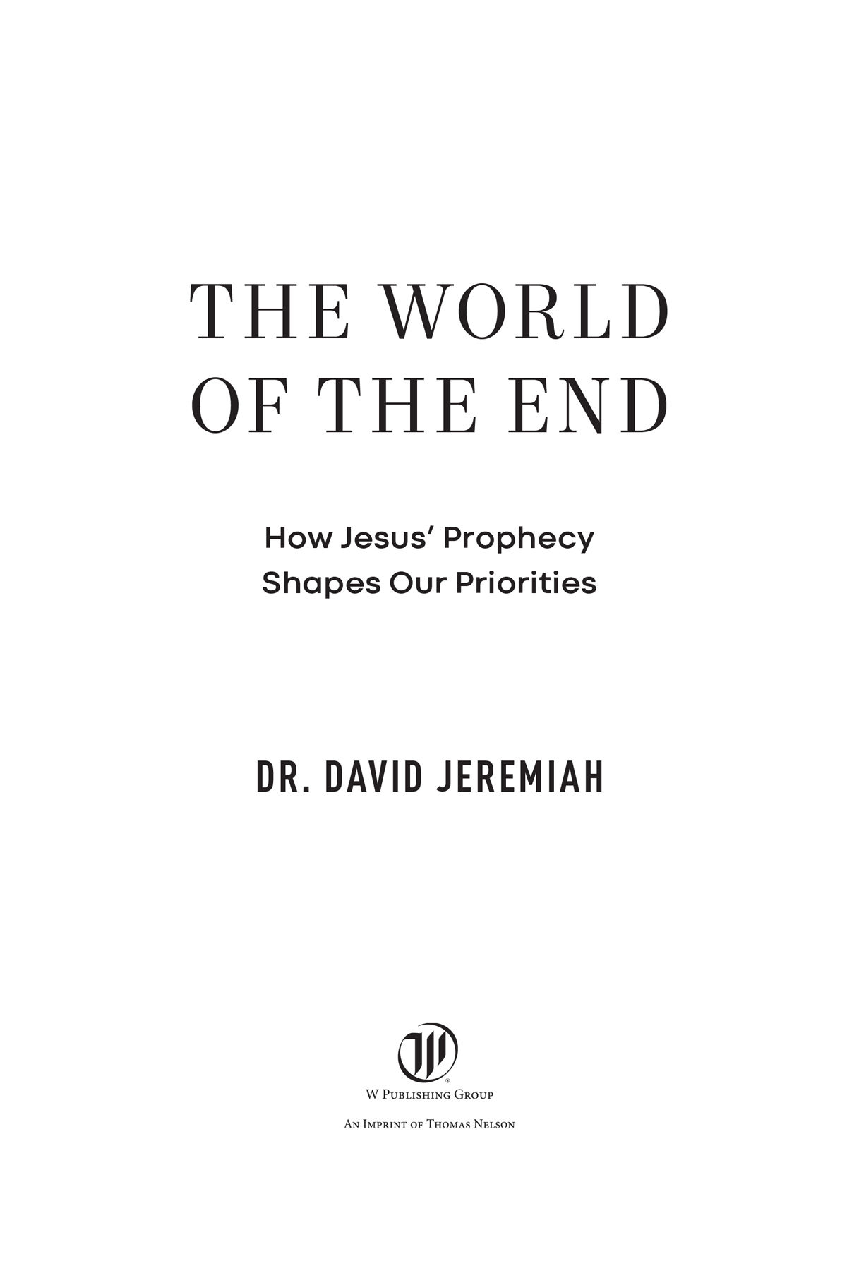 The World of the End 2022 Dr David Jeremiah All rights reserved No portion - photo 1