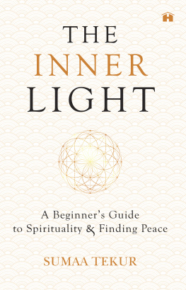 Sumaa Tekur - The Inner Light: A Beginner’s Guide to Spirituality and Finding Peace