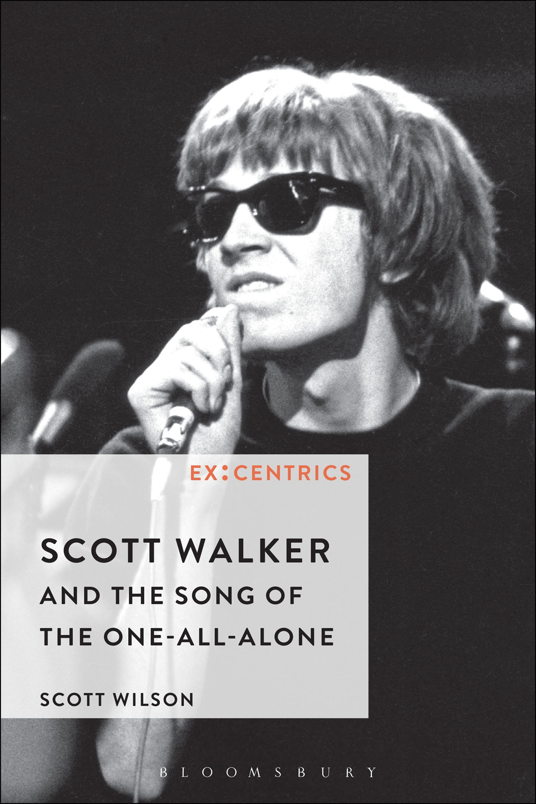 Scott Walker and the Song of the One-All-Alone excentrics Series Editors - photo 1