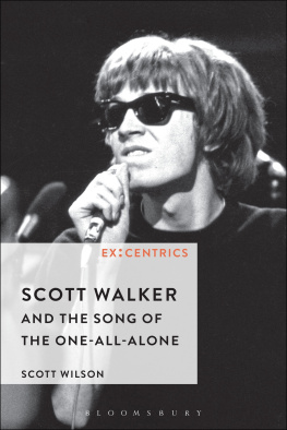 Scott Wilson Scott Walker and the Song of the One-all-alone