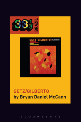 Bryan Daniel McCann - João Gilberto and Stan Getzs Getz/Gilberto