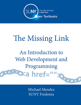 Michael Mendez The Missing Link : An Introduction to Web Development and Programming