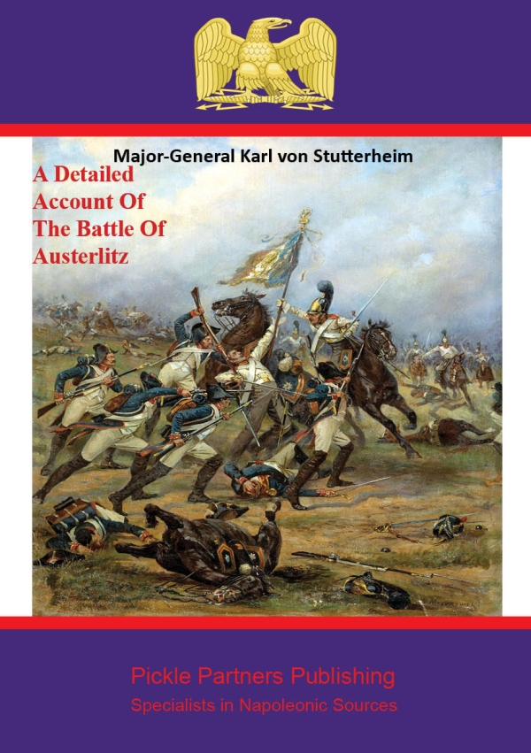 A DETAILED ACCOUNT OF THE BATTLE OF AUSTERLITZ BY THE AUSTRIAN - photo 1