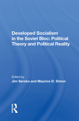 Jim Seroka - Developed Socialism in the Soviet Bloc: Political Theory and Political Reality