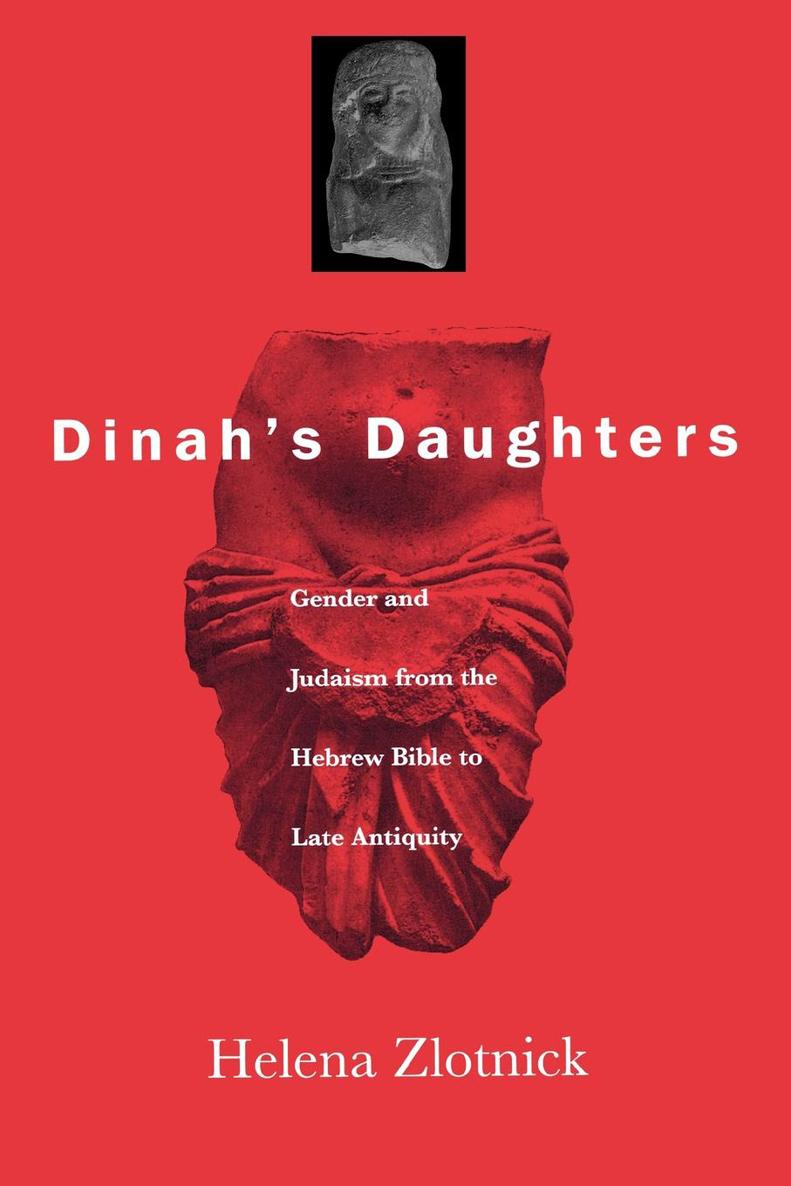 Dinahs Daughters Dinahs Daughters Gender and Judaism from the Hebrew Bible - photo 1