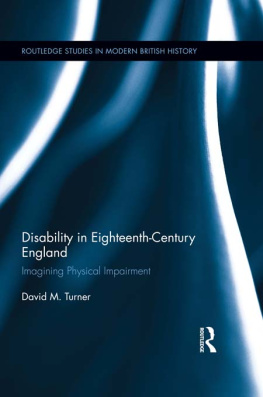 David M. Turner Disability in Eighteenth-Century England: Imagining Physical Impairment