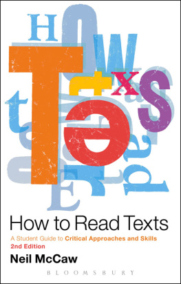 Neil McCaw - How to Read Texts: A Student Guide to Critical Approaches and Skills