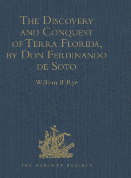 William B. Rye - The Discovery and Conquest of Terra Florida, by Don Ferdinando de Soto