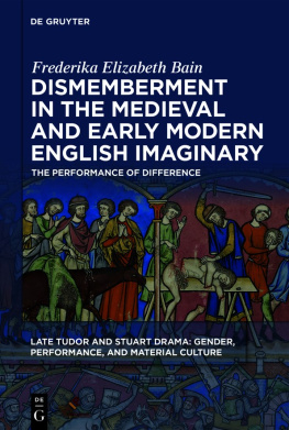 Frederika Elizabeth Bain - Dismemberment in the Medieval and Early Modern English Imaginary: The Performance of Difference