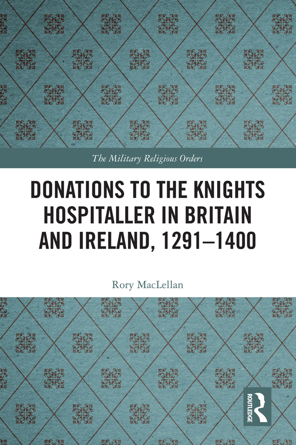 Donations to the Knights Hospitaller in Britain and Ireland 12911400 - photo 1