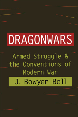 J. Bowyer Bell Dragonwars: Armed Struggle & the Conventions of Modern War