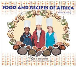 Theresa M. Beatty Food and Recipes of Africa (Kids in the Kitchen)