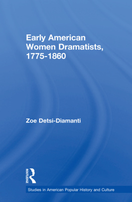 Zoe Desti-Demanti - Early American Women Dramatists, 1780-1860