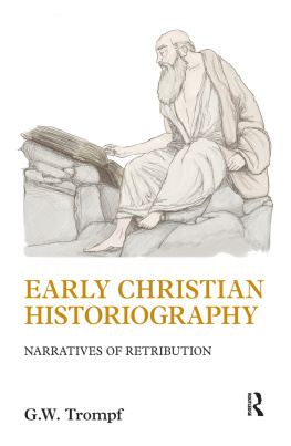 G. W. Trompf Early Christian Historiography: Narratives of Retribution