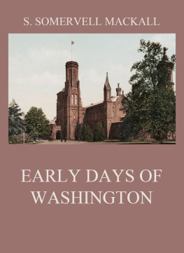 S. Somervell Mackall - Early Days Of Washington