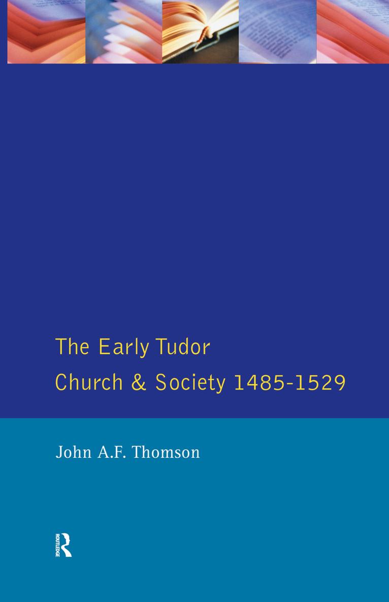 THE EARLY TUDOR CHURCH AND SOCIETY The Early Tudor Church and Society - photo 1