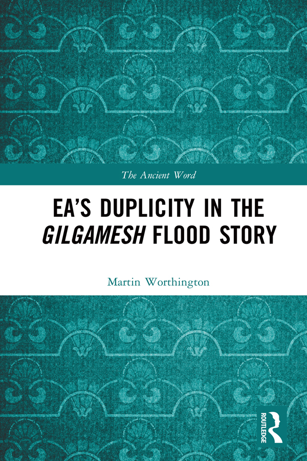 Eas Duplicity in the Gilgamesh Flood Story This volume opens up new - photo 1