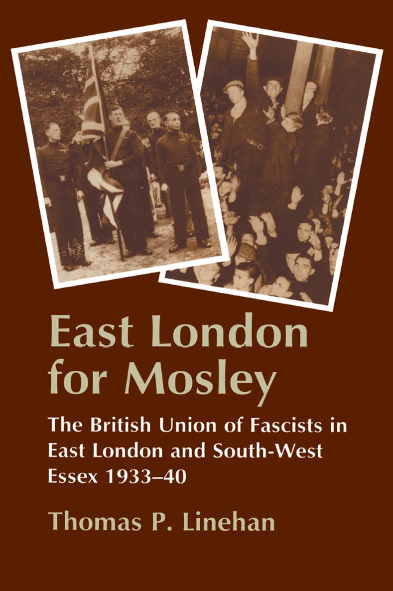 EAST LONDON FOR MOSLEY EAST LONDON FOR MOSLEY The British Union of Fascists in - photo 1