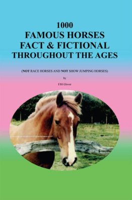 FJH Glover 1000 Famous Horses Fact & Fictional Throughout the Ages: (Not Race Horses and Not Show Jumping Horses)