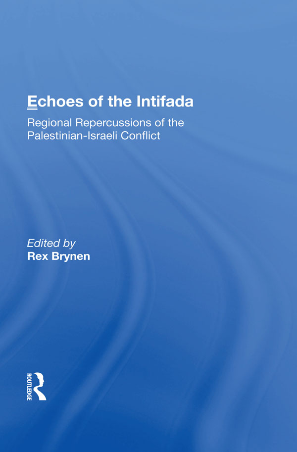 Echoes of the Intifada First published 1991 by Westview Press Published 2018 - photo 1