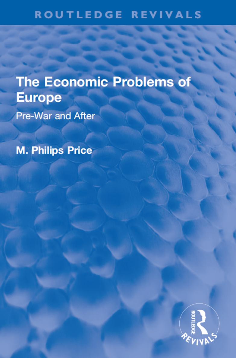 Routledge Revivals The Economic Problems of Europe First Published in 1928 The - photo 1