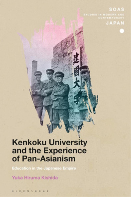 Yuka Hiruma Kishida - Kenkoku University and the Experience of Pan-Asianism: Education in the Japanese Empire