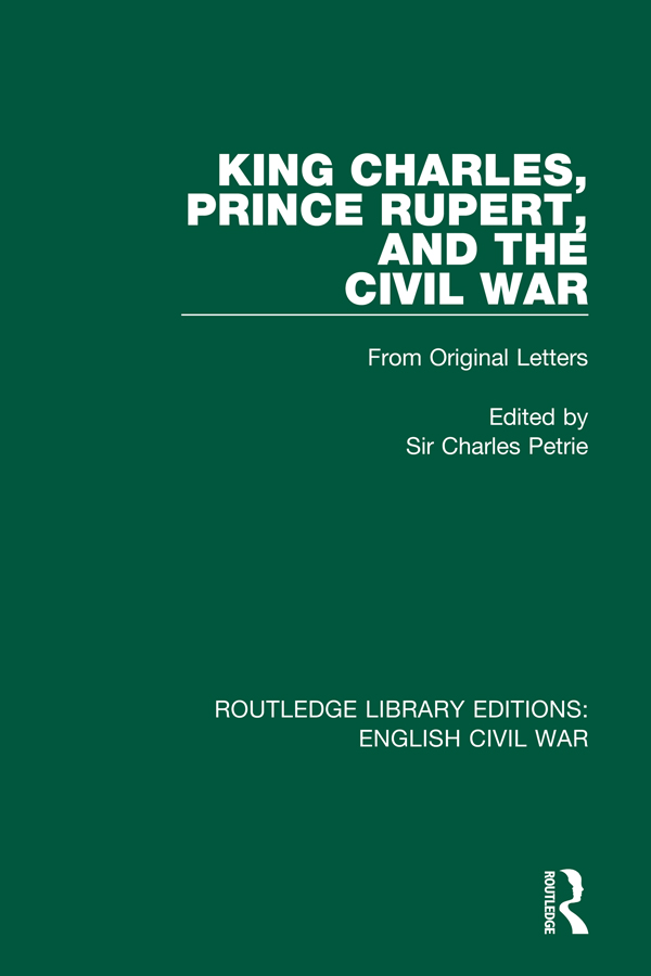 ROUTLEDGE LIBRARY EDITIONS ENGLISH CIVIL WAR Volume 5 KING CHARLES PRINCE - photo 1