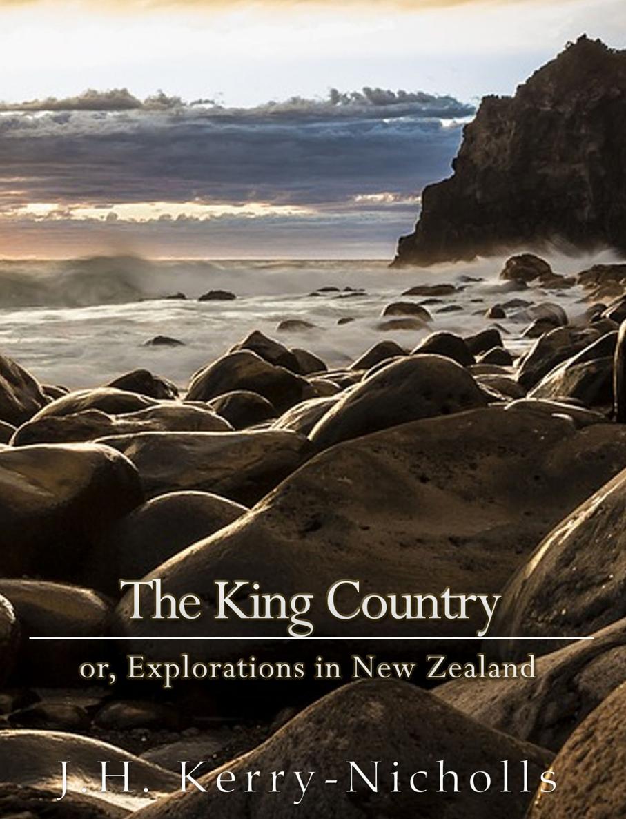 KING TAWHIAO KING TAWHIAO THE KING COUNTRY OR EXPLORATIONS IN NEW ZEALAND - photo 1