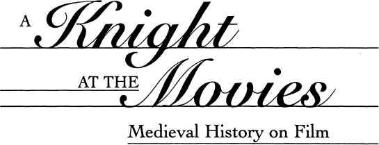 A Knight at the Movies Medieval History on Film - image 2