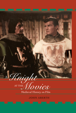 John Aberth - A Knight at the Movies: Medieval History on Film